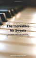 The Incredible Mr. Sweets